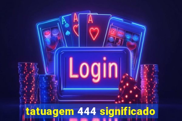 tatuagem 444 significado